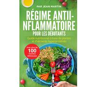 Régime anti-inflammatoire pour les débutants. Guide nutritionnel à base de plant