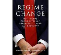 Regime change: Het tweede presidentschap van Donald Trump van binnenuit