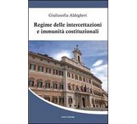 Regime delle intercettazioni e immunità costituzionali
