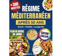 Régime Méditerranéen Après 50 ans [Édition Couleur]: Des recettes simples et équilibrées pour préserver votre vitalité et rester en pleine forme - prêtes en un rien de temps