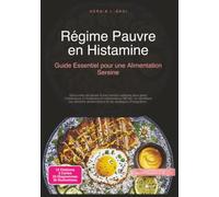 Régime Pauvre en Histamine: Guide Essentiel pour une Alimentation Sereine