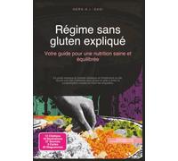 Régime sans gluten expliqué: Votre guide pour une nutrition saine et équilibrée