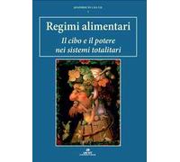 Regimi alimentari. Il cibo e il potere nei sistemi totalitari