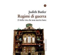Regimi di guerra. O della vita che non merita lutto