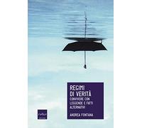 Regimi di verità. Convivere con leggende e fatti alternativi