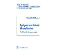 Regimi giuridici speciali di autonomia delle comunità territoriali. Profili di diritto comparato