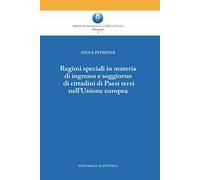 Regimi speciali in materia di ingresso e soggiorno di cittadini di Paesi terzi nell'Unione europea