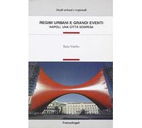 Regimi urbani e grandi eventi. Napoli, una città sospesa