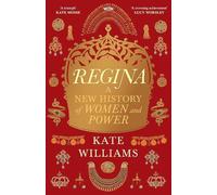Regina: A New History of Women and Power