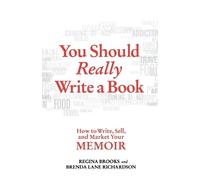 Regina Brooks Brenda Lane Richardson You Should Really Write a Book (Tascabile)