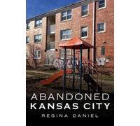 Regina Daniel Abandoned Kansas City (Tascabile)