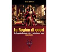 Regina di Cuori: Un Viaggio tra Desiderio, Potere e Sottomissione Totale (PURO FEMDOM): 5