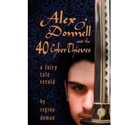 Regina Doman Alex O'Donnell and the 40 CyberThieves (Tascabile)