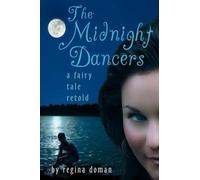 Regina Doman The Midnight Dancers (Copertina rigida)