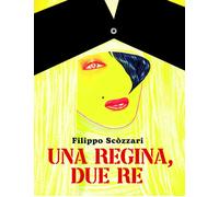 REGINA, DUE RE (UNA) - Scòzzari Filippo - 2022 - Coconino Press
