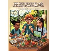 Regina E Ciphrah Deanna S T The Kitchen is My Lab - A STEAM Cookbook (Tascabile)