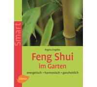 Regina Engelke Feng Shui im Garten: Energetisch - harmonisch (Copertina rigida)