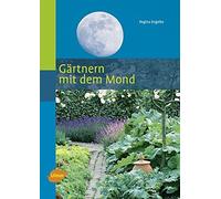 Regina Engelke Gärtnern mit dem Mond (Copertina rigida)