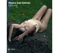 Regina José Galindo. Estoy viva. Ediz. italiana, inglese, spagnola