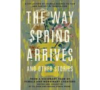 Regina Kanyu Wang Yu Chen The Way Spring Arrives and Other Stories (Tascabile)