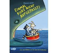 Regina Kehn Einmal kurz nicht aufgepasst: Zwei Waschbären und (Copertina rigida)