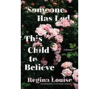 Regina Louise Someone Has Led This Child to Believe (Tascabile)
