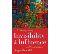 Regina Marie Mills Invisibility and Influence (Tascabile)