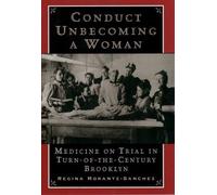 Regina Morantz-Sanchez Conduct Unbecoming a Woman (Tascabile)