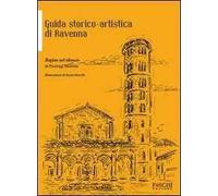 Regina nel silenzio. Guida storico-artistica di Ravenna