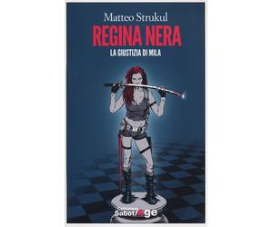 Regina nera. La giustizia di Mila - Strukul Matteo