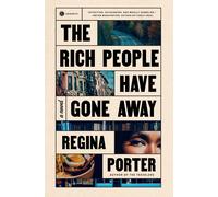 Regina Porter The Rich People Have Gone Away (Copertina rigida)