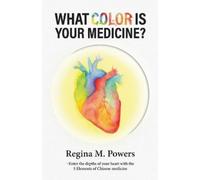 Regina Powers What Color is Your Medicine? (Tascabile)