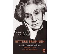 Regina Scheer Bittere Brunnen: Hertha Gordon-Walcher und der (Copertina rigida)