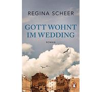 Regina Scheer Gott wohnt in Wedding (Tascabile)