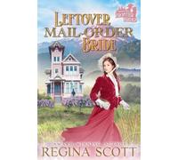 Regina Scott Leftover Mail-Order Bride (Tascabile) Frontier Brides