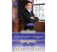 Regina Scott Never Beguile a Bodyguard (Tascabile)