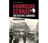 Regina Stüricko Kommissar Gennat und der BVG-Lohnraub: Krimin (Copertina rigida)
