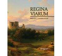 Regina viarum. Appia via... cammino solare. - [LuoghInteriori srl]