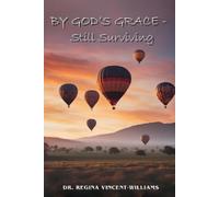 Regina Vincent-Williams By God's Grace - Still Surviving (Tascabile)