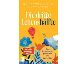 Regina von Einsi Die dritte Lebenshälfte: Den Ruhestand bewusst gest (Tascabile)