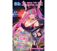 Regina Watts I Was An OP Demon Lord Before I Got Isekai'd To This Bo (Tascabile)