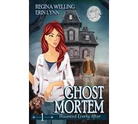Regina Welling Erin Lynn Ghost Mortem (Tascabile) Haunted Everly After