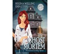 Regina Welling Erin Lynn Ghost Mortem (Tascabile) Haunted Everly After