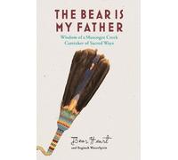 Reginah WaterSpirit Bear Heart The Bear is My Father (Tascabile)