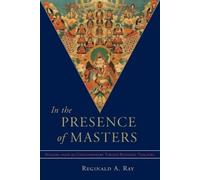 Reginald A. Ray In the Presence of Masters (Tascabile)