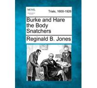 Reginald B Jones Burke and Hare the Body Snatchers (Tascabile)