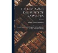 Reginald Campbell Thompson The Devils And Evil Spirits Of Babylonia (Tascabile)