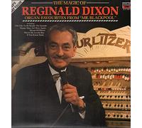 The Magic Of Reginald Dixon - Organ Favourites From "Mr. Blackpool"