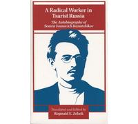 Reginald E. Zelnik A Radical Worker in Tsarist Russia (Tascabile)