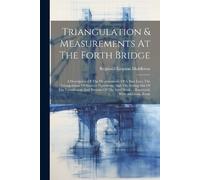 Reginald Empson Middle Triangulation & Measurements At The Forth Bri (Tascabile)